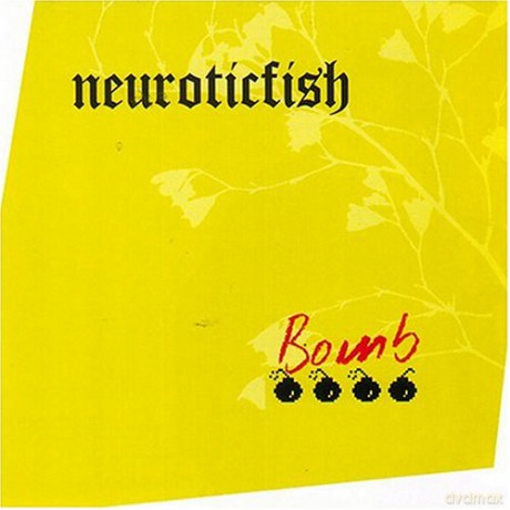 Neuroticfish: Bomb [CD]