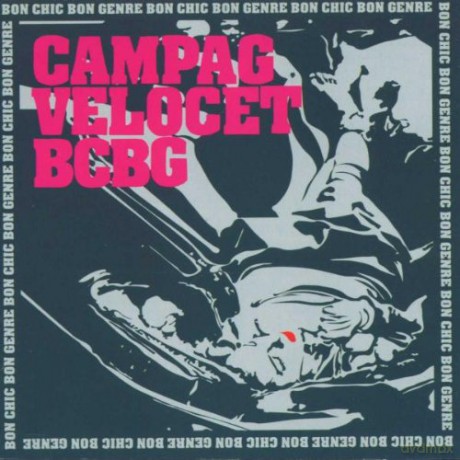 Campag Velocet: Bon Chic Bon Genre [CD]
