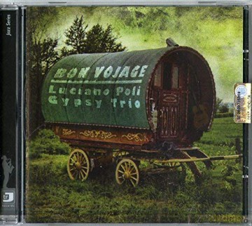 Poli Luciano Gypsy Trio: Bon Vojage [CD]