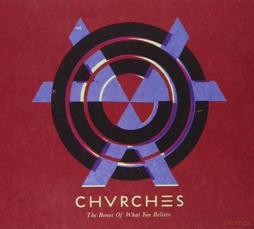 Chvrches: Bones of What You Believe [CD]