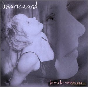 Lisa Richard: Born To Entertain [CD]
