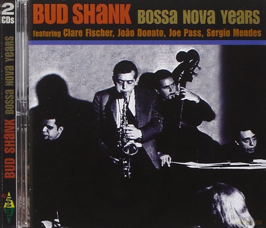 Bud Shank: Bossa Nova Years [2CD]