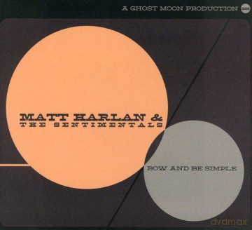 Matt Harlan: Bow And Be Simple [CD]