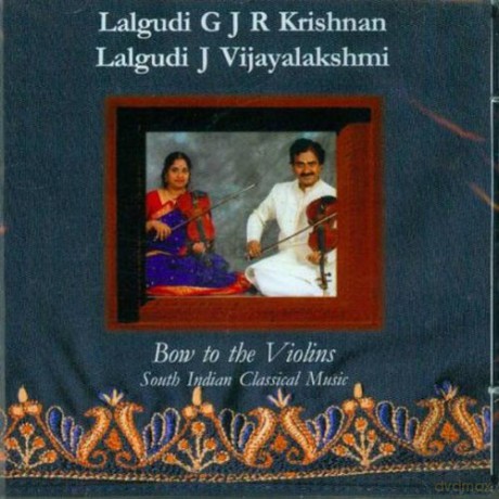 Lalgudi G.J.R. Krishna: Bow to the Violins [CD]
