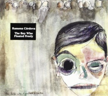 Ramona Cordova: Boy Who Floated Freely [CD]
