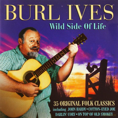 Burl Ives: Wild Side Of Life [CD]