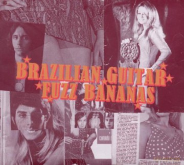 Brasilian Guitar Fuzz Bananas: Tropicalista Psychedelic Mast [CD]