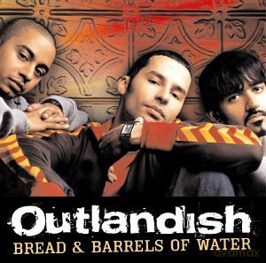Outlandish: Bread and Barrels of Water [CD]