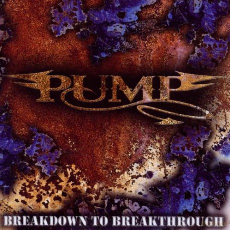 Pump: Breakdown to Breakthrough [CD]