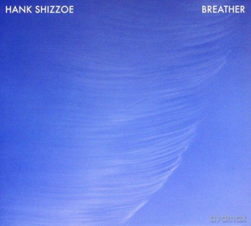 Hank Shizzoe: Breather [CD]