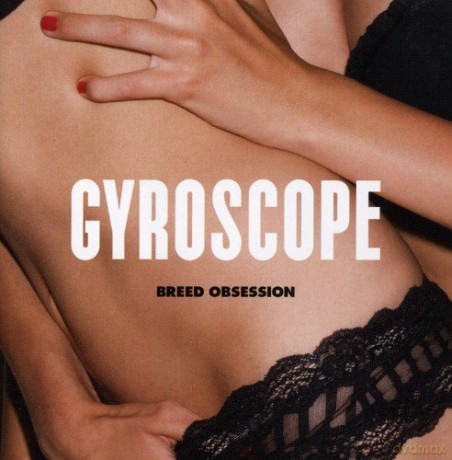 Gyroscope: Breed Obsession [CD]