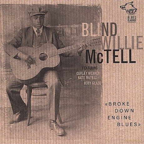 Blind Willie Mctell: Broke Down Engine Blues [CD]