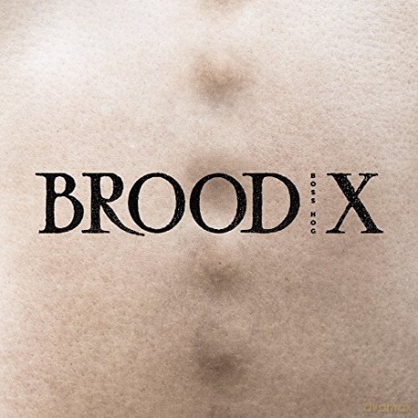 Boss Hog: Brood X [CD]