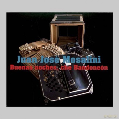 Juan Jose Mosalini: Buenas Noches Che Bandoneon [2CD]