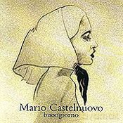 Mario Castelnuovo: Buongiorno [CD]