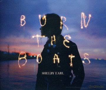 Shelby Earl: Burn The Boats [CD]