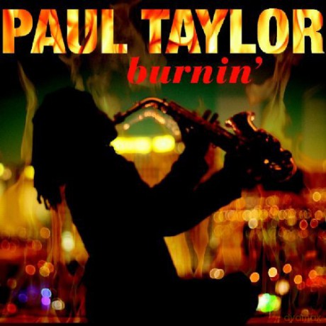 Paul Taylor: Burnin' [CD]