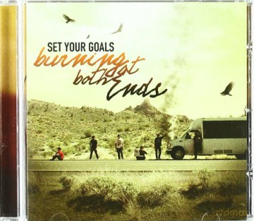 Set Your Goals: Burning at Both Ends [CD]