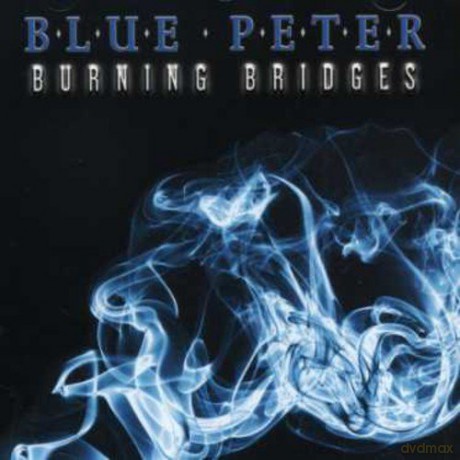 Blue Peter: Burning Bridges [CD]