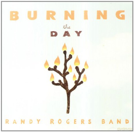 Rogers Randy Band: Burning The Day [CD]