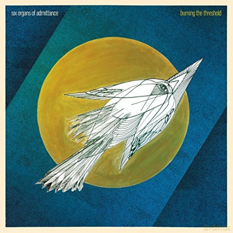 Six Organs of Admittance: Burning The Threshold [CD]
