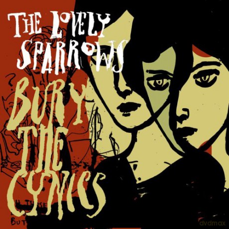 Lovely Sparrows: Bury the Cynics [CD]