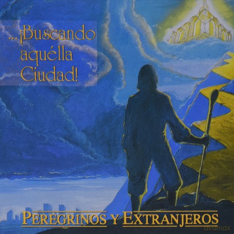 Peregrinos Y Extranjeros: Buscando Aquella Ciudad [CD]