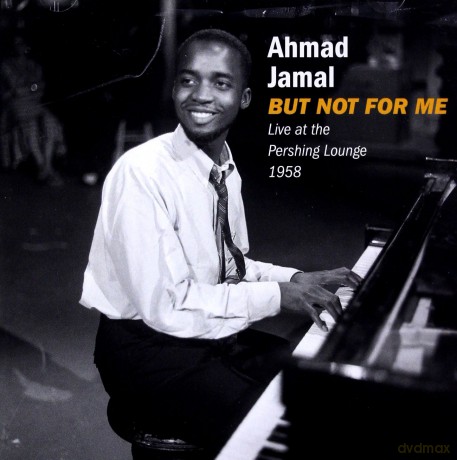 Ahmad Jamal: But Not For Me: Live At The Pershing [CD]