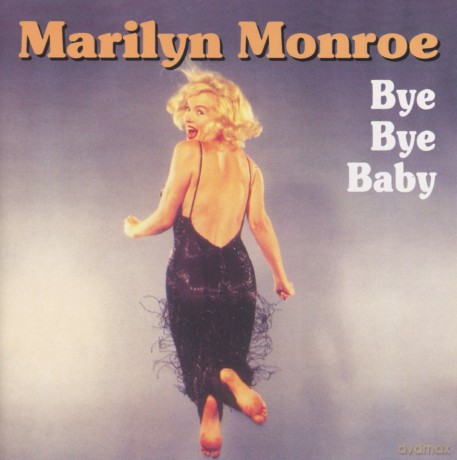 Marilyn Monroe: Bye Bye Baby [CD]