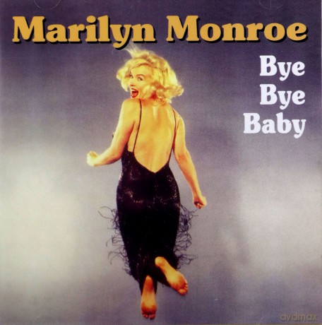 Marilyn Monroe: Bye Bye Baby [CD]
