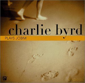 Charlie Byrd: Byrd Plays Jobim [CD]