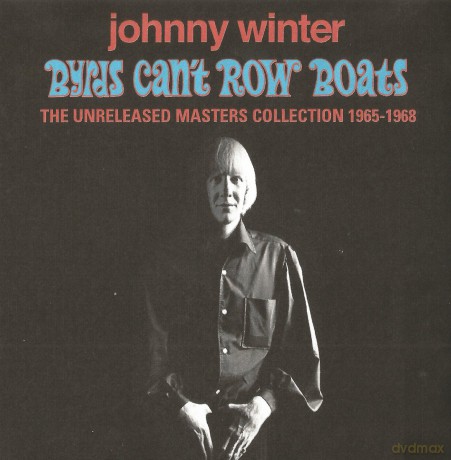 Johnny Winter: Byrds Can Row Boats [2CD]