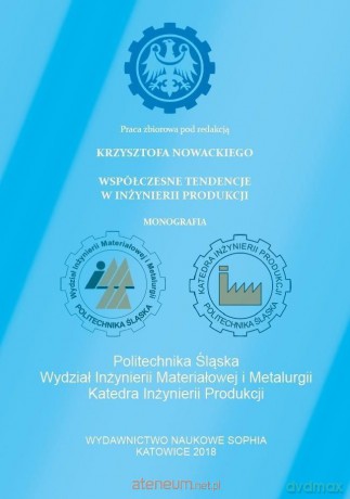 Współczesne tendencje w inżynierii produkcji [KSIĄŻKA]
