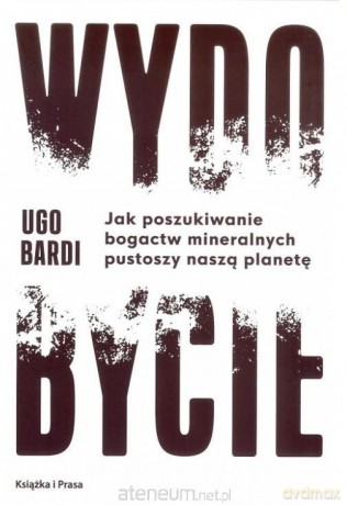 Wydobycie - Ugo Bardi [KSIĄŻKA]