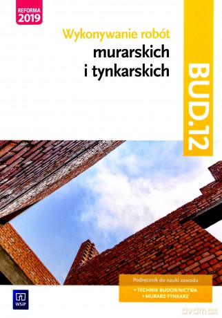 Wykonywanie robót murarskich i tynkarskich BUD.12 - Mirosława Popek [KSIĄŻKA]