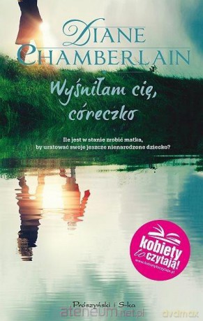 Wyśniłam cię, córeczko DL - Diane Chamberlain [KSIĄŻKA]