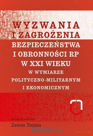 Wyzwania i zagrożenia polityczno-militare - Zenon Trejnis [KSIĄŻKA]