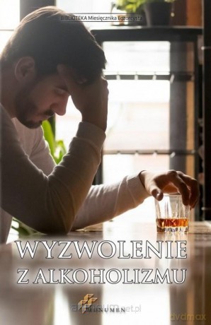 Wyzwolenie z alkoholizmu [KSIĄŻKA]