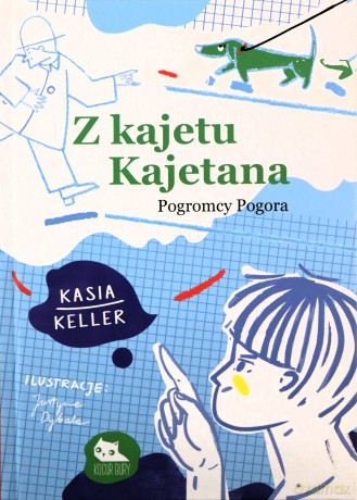 Z kajetu Kajetana. Pogromcy Pogora - Kasia Keller [KSIĄŻKA]