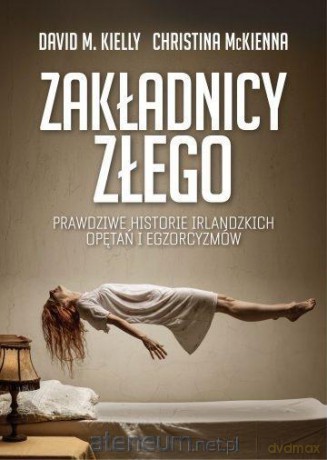 Zakładnicy złego - Christina McKenna, David M. Kiely [KSIĄŻKA]
