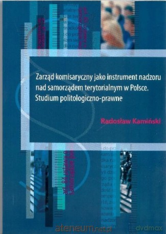 Zarząd komisaryczny jako instrument nadzoru nad - Rdosław Kamiński [KSIĄŻKA]