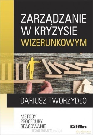 Zarządzanie w kryzysie wizerunkowym - Dariusz Tworzydło [KSIĄŻKA]