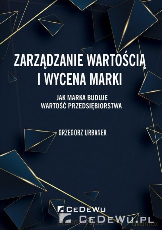 Zarządzanie wartością i wycena marki - Grzegorz Urbanek [KSIĄŻKA]