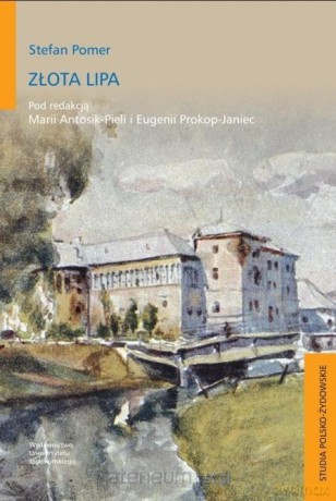 Złota Lipa - Eugenia Prokop-Janiec, Maria Antosik-Piela [KSIĄŻKA]