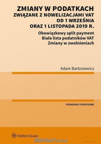 Zmiany w podatkach związane z nowelizacjami VAT - Adam Bartosiewicz [KSIĄŻKA]