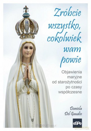 Zróbcie wszystko, cokolwiek wam powie - Daniela Del Gaudio [KSIĄŻKA]