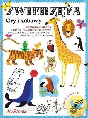 Zwierzęta. Gry i zabawy - Alain Gree [KSIĄŻKA]