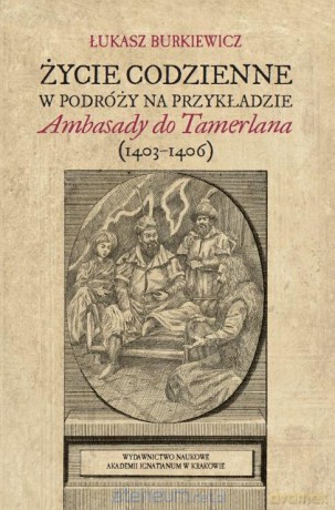 Życie codzienne w podróży na przykładzie - Łukasz Burkiewicz [KSIĄŻKA]