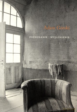 Pożegnanie. Wyjaśnienie - Adam Górski [KSIĄŻKA]