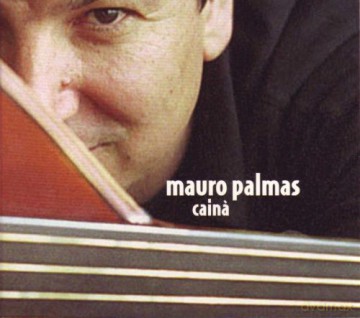 Mauro Palmas: Caina' [CD]